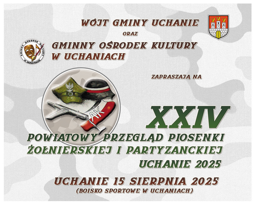 XXIV Powiatowy Przegląd Piosenki Żołnierskiej i Partyzanckiej Uchanie 2025
